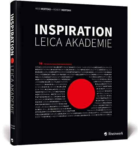 Inspiration Leica Akademie: Inspirierende Bilder von 76 Fotografen der Leica Akademien