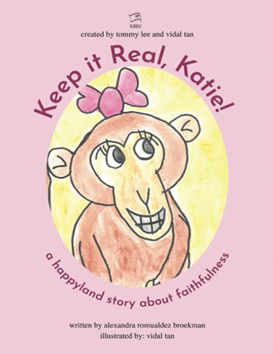 Keep It Real, Katie!: A Happyland Story About Faithfulness (The Happyland Series)