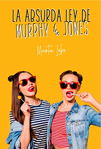 La absurda ley de Murphy & Jones: novela romántica contemporánea