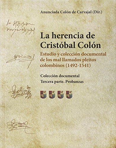 La herencia de Cristóbal Colón. Estudio y colección documental de los mal llamados pleitos colombinos (1492-1541)