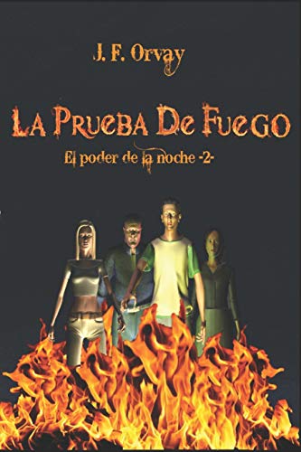 LA PRUEBA DE FUEGO: 2 (El poder de la noche)