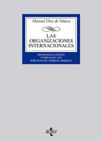 Las organizaciones internacionales (Derecho - Biblioteca Universitaria de Editorial Tecnos)