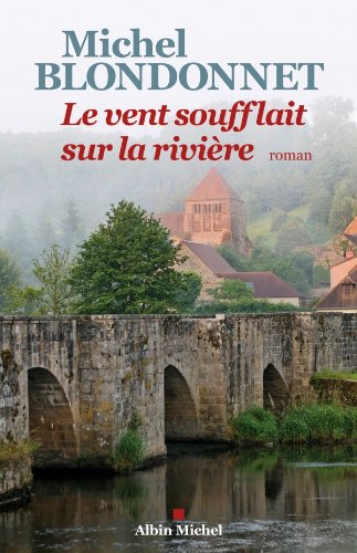 Le Vent soufflait sur la rivière (French Edition)