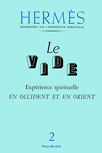 Le vide: Expérience spirituelle en Occident et en Orient (Hermès)