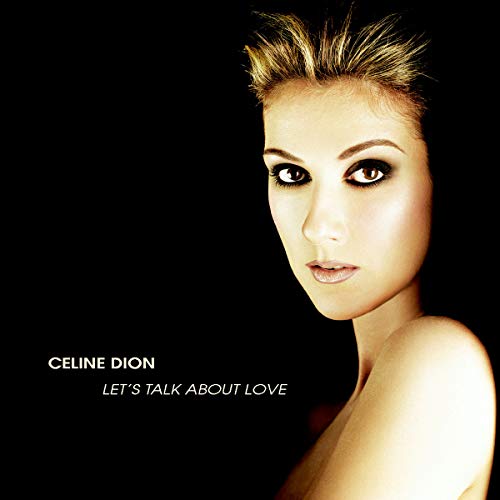 Let"S Talk About Love. Celine Dion