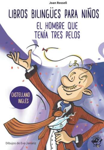 LIBROS BILINGÜES PARA NIÑOS – CASTELLANO/INGLÉS – EL HOMBRE QUE TENÍA TRES PELOS: 4-6 years old learn languages