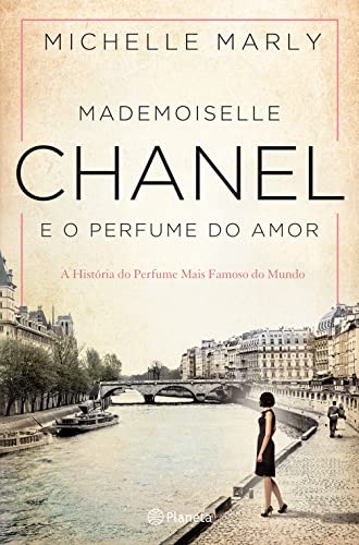 Mademoiselle Chanel E O Perfume Do Amor (Planeta Portugal)