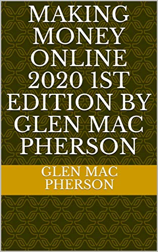 Making Money Online 2020 1st Edition By Glen Mac Pherson (English Edition)