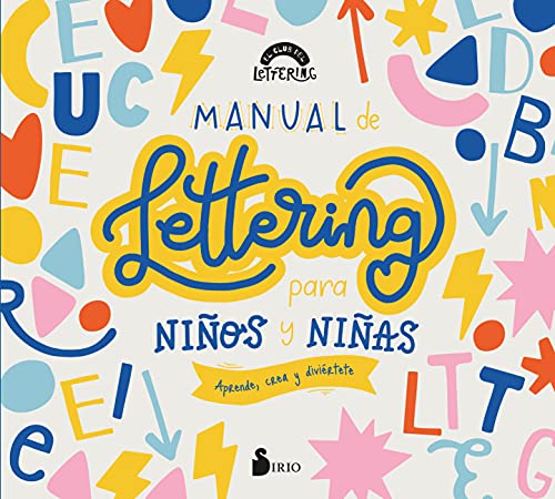 MANUAL DE LETTERING PARA NIÑOS Y NIÑAS: Aprende, crea y diviértete