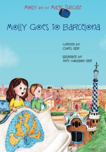 Molly and the Magic Suitcase: Molly Goes to Barcelona: Volume 2 [Idioma Inglés]