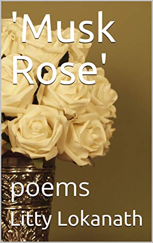 'Musk Rose': poems (English Edition)