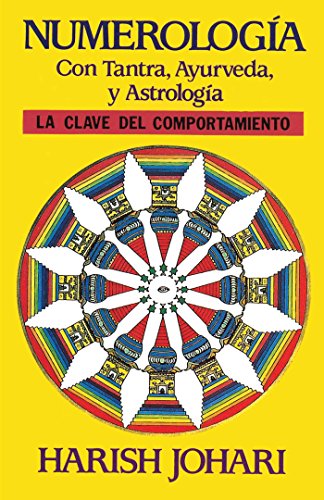 Numerología: Con Tantra, Ayurveda, y Astrología (Inner Traditions)