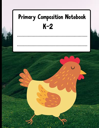 Primary composition notebook k-2 Hen : Primary composition notebook Story Paper: 120 Story Pages Primary Composition Notebook Dashed Midline And ... Space School and Home Exercise Book for Kids