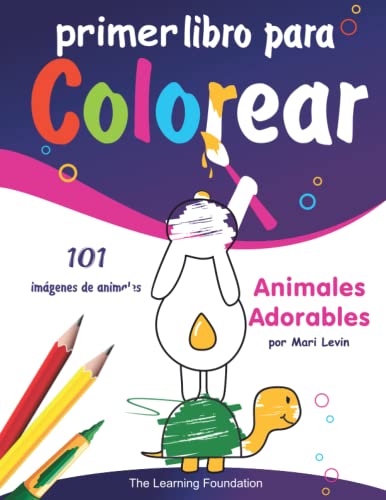 Primer Libro Para Colorear: Animales Adorables. 101 páginas para colorear para los más pequeños