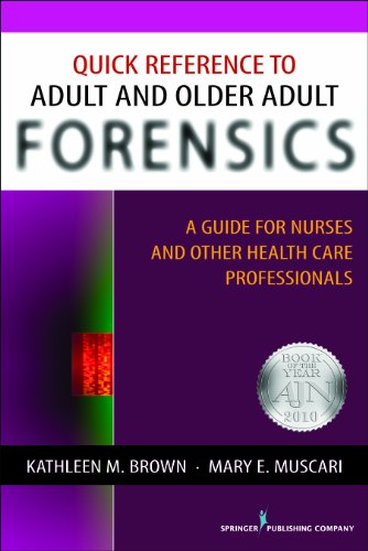 Quick Reference to Adult and Older Adult Forensics: A Guide for Nurses and Other Health Care Professionals (English Edition)