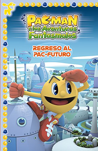 Regreso al Pac-Futuro (Un cuento de Pac-Man)