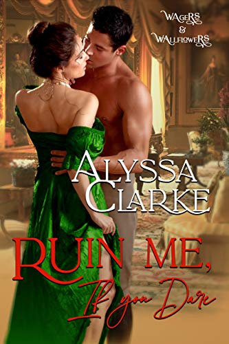 Ruin me, if you Dare (Wagers and Wallflowers Book 4) (English Edition)