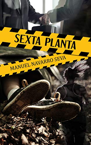 SEXTA PLANTA: Novela policíaca de suspense