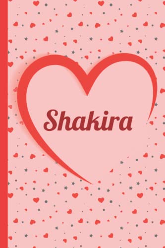 Shakira Personalized Name Lined Journal: Gift Notebook for Women and Girls - Lined Writing Valentine's Day Pattern Notebook Journal With Personalized ... For, Women, Girls, Students, Teachers…