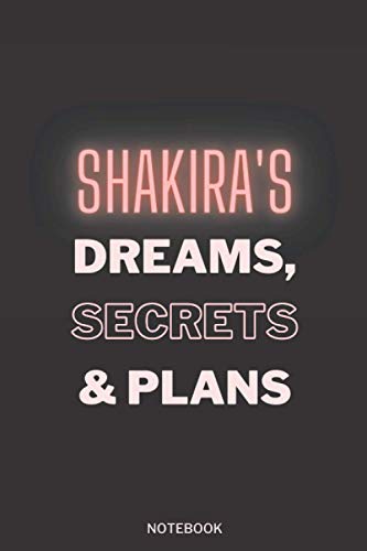 Shakira's Dreams, Secrets & Plans: Pretty Personalised Name Journal Gift for Wife,Sister,Daughter & Girlfriend Named Shakira |Thanksgiving, Christmas ... notebook Gift | 6x9 Inches , 100 Pages