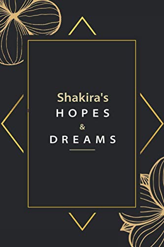 Shakira's Hopes And Dreams: Pretty Personalised Name Journal Gift for Wife,Sister,Daughter & Girlfriend Named Shakira |Birthday notebook Gift | 6x9 Inches , 100 Pages