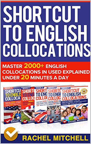 Shortcut To English Collocations: Master 2000+ English Collocations In Used Explained Under 20 Minutes A Day (5 books in 1 Box set) (English Edition)