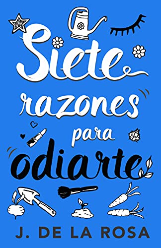 Siete razones para odiarte: Una comedia romántica. ¿Sobrevivirías a la redacción de una revista de moda? La 2ª de la serie SIETE RAZONES.