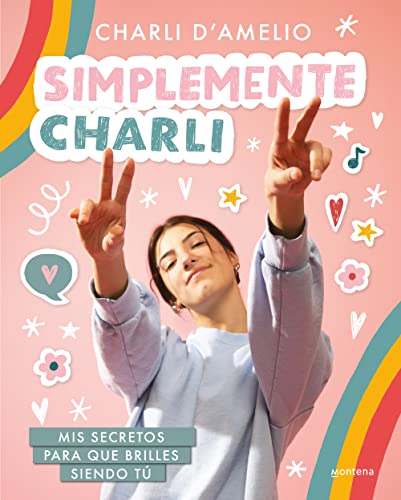 Simplemente Charli: Mis secretos para que brilles siendo tú (Tendencias)