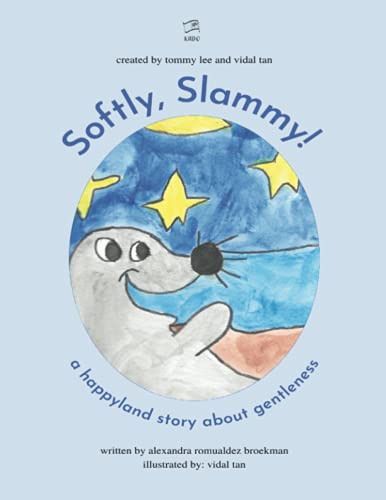 Softly, Slammy!: A Happyland Story About Gentleness (The Happyland Series)