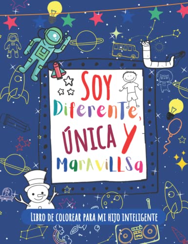 Soy diferente, única y maravillosa (Libro de colorear para mi hijo inteligente): Un libro para colorear para niños.