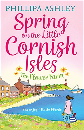 Spring on the Little Cornish Isles: The Flower Farm [Idioma Inglés]