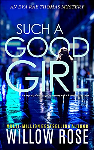 SUCH A GOOD GIRL: An urgently timely gripping mystery with a heartbreaking twist (Eva Rae Thomas Mystery Book 9) (English Edition)