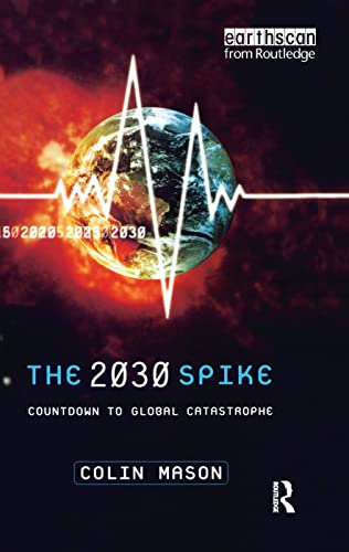 The 2030 Spike: Countdown to Global Catastrophe