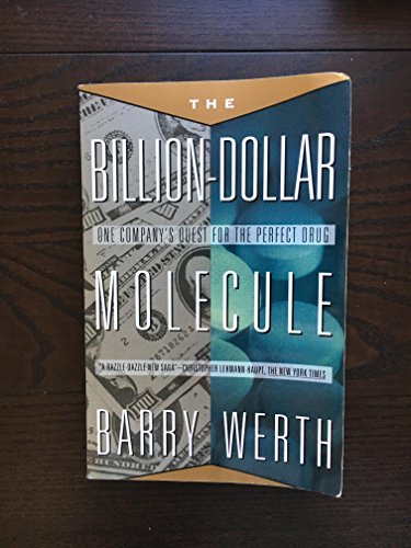 The Billion Dollar Molecule: One Company's Quest for the Perfect Drug (A Touchstone Book) by Barry Werth(1995-07-05)