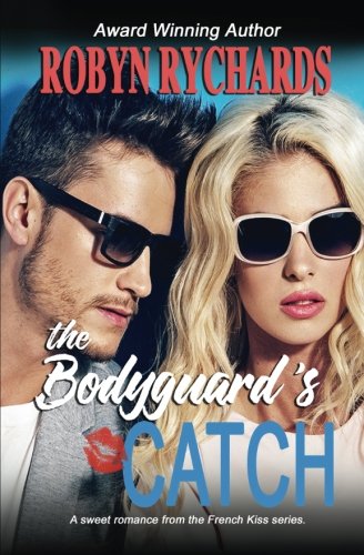 The Bodyguard's Catch: Volume 2 (French Kiss)