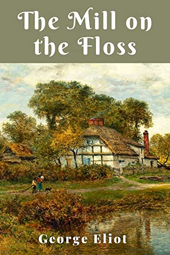 The Mill on the Floss: with original illustrations (English Edition)