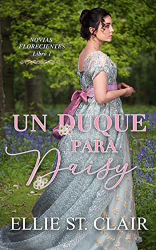 Un duque para Daisy (Novias Florecientes nº 1)