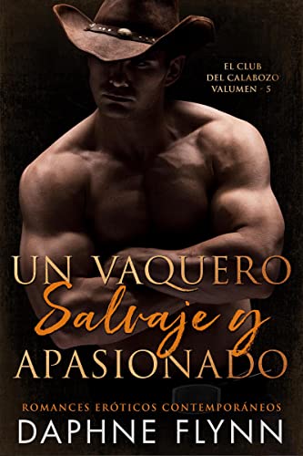 Un vaquero salvaje y apasionado (El club del calabozo nº 5)