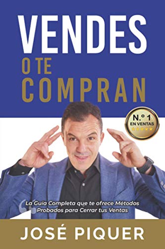 ¿Vendes o te Compran?: La Guía Completa que te ofrece métodos probados para cerrar ventas.