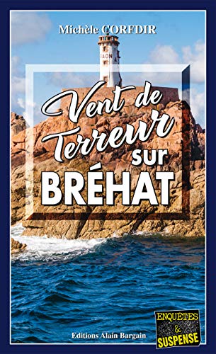 Vent de terreur sur Brehat: Thriller Breton (Enquêtes et suspense) (French Edition)