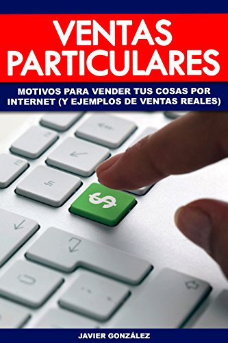 Ventas particulares: Motivos para vender tus cosas por internet (y ejemplos de ventas reales) (Ganar dinero extra con marketplaces nº 1)