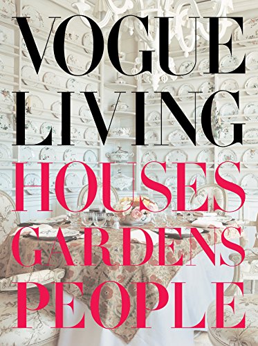 Vogue Living: Houses, Gardens, People: Houses, Gardens, People