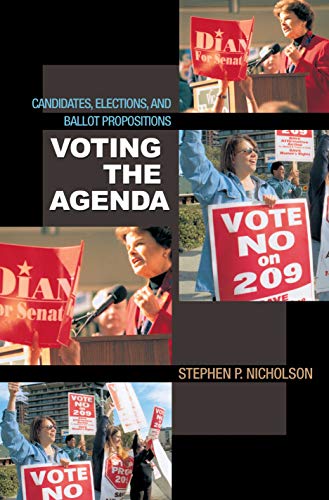 Voting the Agenda: Candidates, Elections, and Ballot Propositions (English Edition)