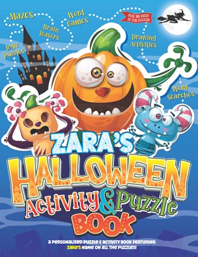 Zara's Halloween Activity & Puzzle Book: A Personalised Puzzle & Activity Book: Over 100 Pages of Fun Halloween Puzzles & Activies for Kids Ages 4-8 ... Halloween Activity Puzzle Books)