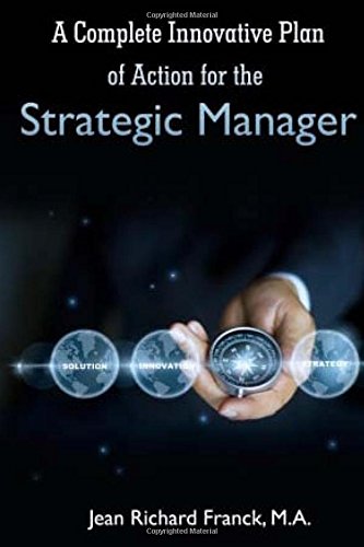 A Complete Innovative Plan of Action for the Strategic Manager