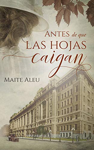 Antes de que las hojas caigan (Novela romántica histórica): Libro autoconclusivo.