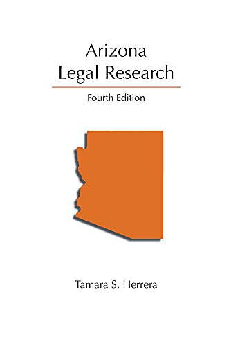 Arizona Legal Research, Fourth Edition (English Edition)