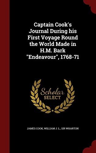 Captain Cook's Journal During his First Voyage Round the World Made in H.M. Bark "Endeavour", 1768-71