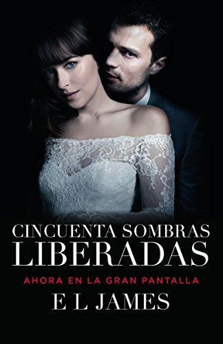 Cincuenta Sombras Liberadas: Fifty Shades Freed Mti - Edition (Media Tie-In): Fifty Shades Freed Mti - Spanish-Language Edition