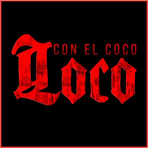 Con el Coco Loco [Explicit]